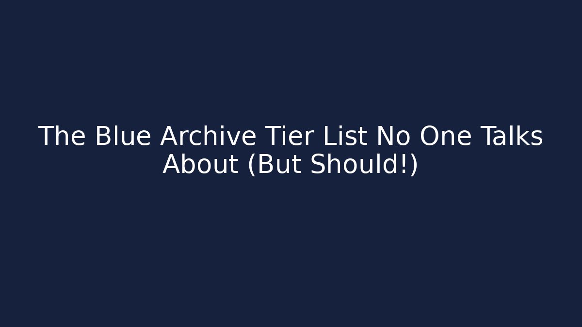 The Blue Archive Tier List No One Talks About (But Should!) - Sports History Weekly