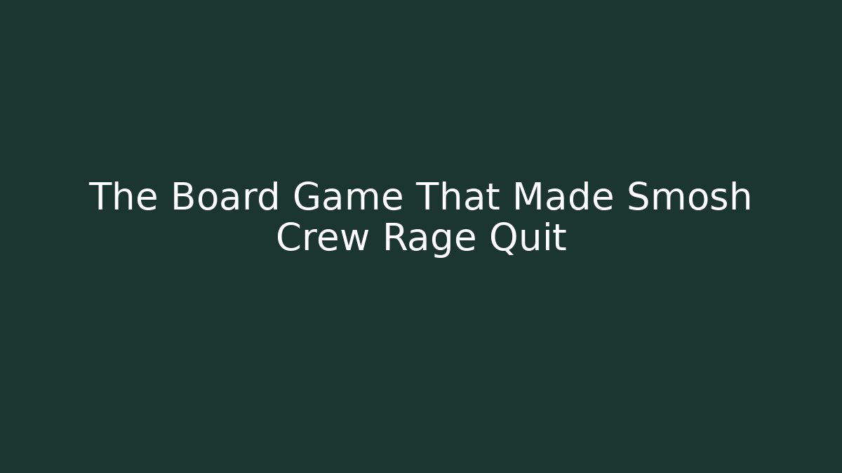 The Board Game That Made Smosh Crew Rage Quit