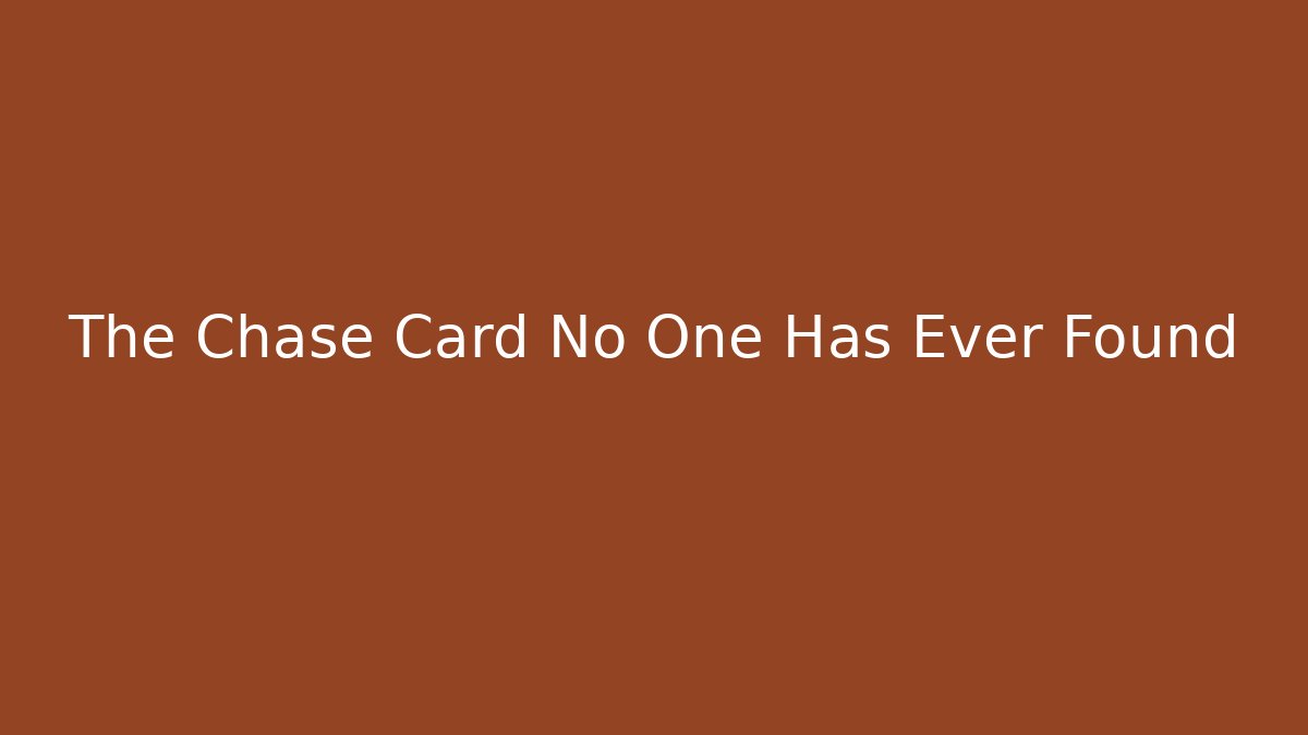 The Chase Card No One Has Ever Found - Sports History Weekly