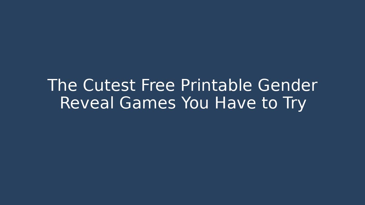 The Cutest Free Printable Gender Reveal Games You Have to Try