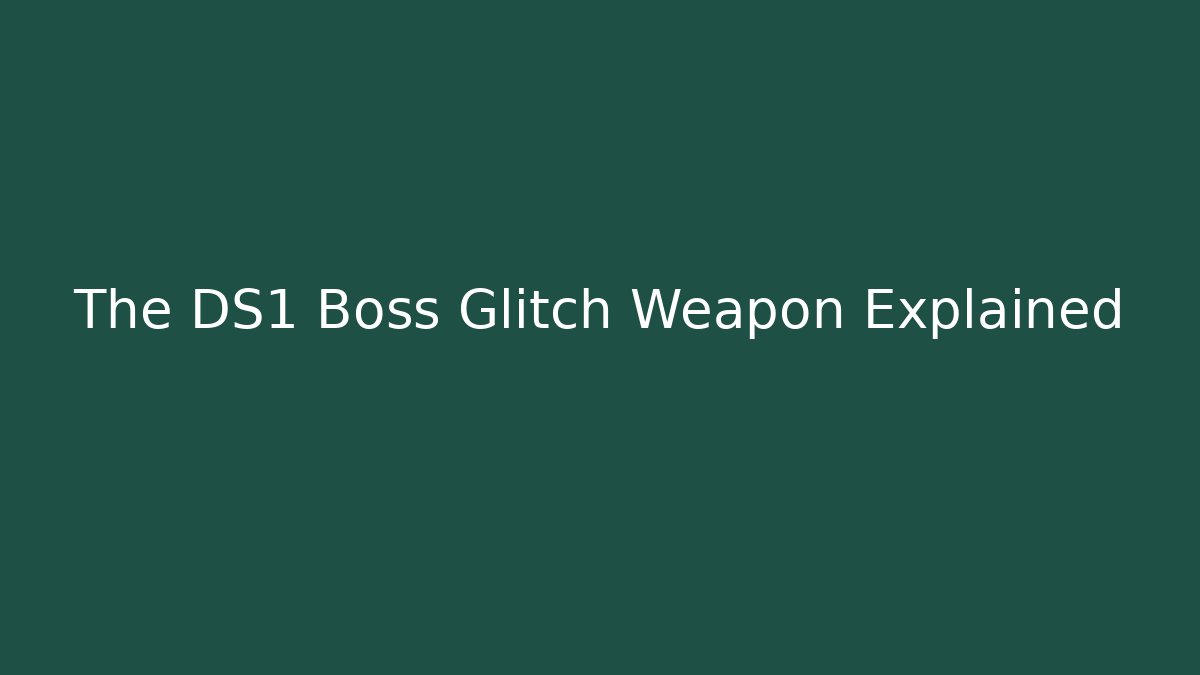 The DS1 Boss Glitch Weapon Explained - Sports History Weekly
