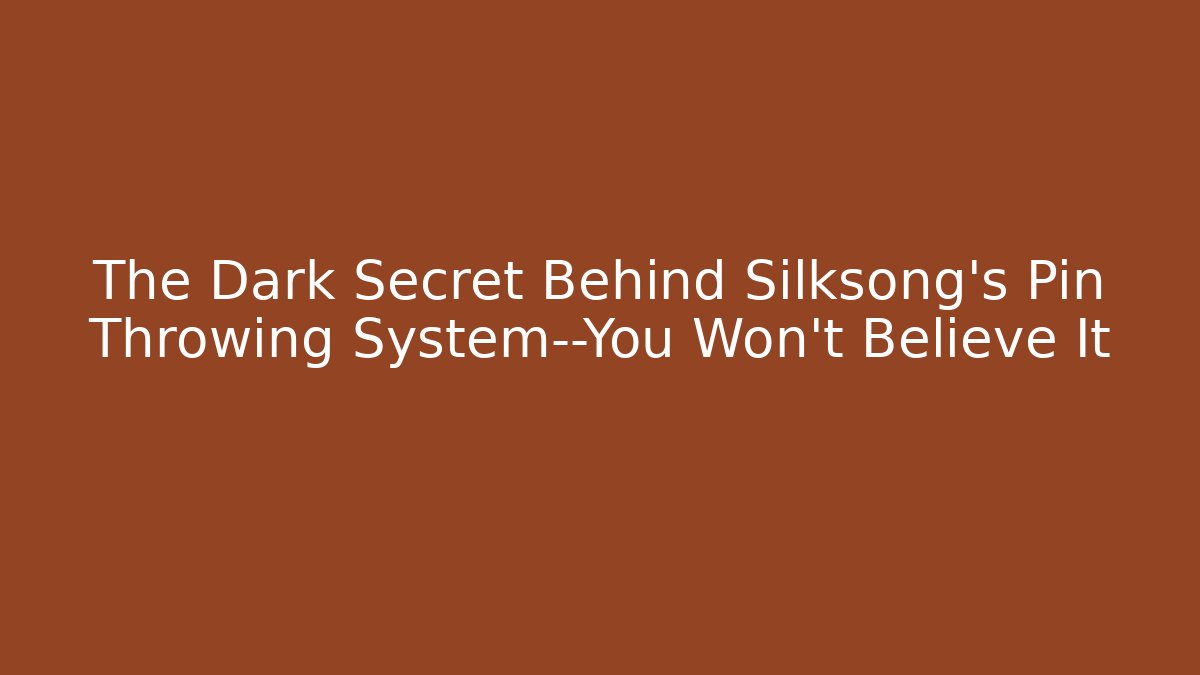The Dark Secret Behind Silksong's Pin Throwing System—You Won't Believe It - Sports History Weekly
