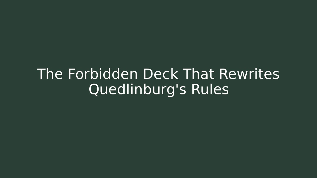 The Forbidden Deck That Rewrites Quedlinburg’s Rules