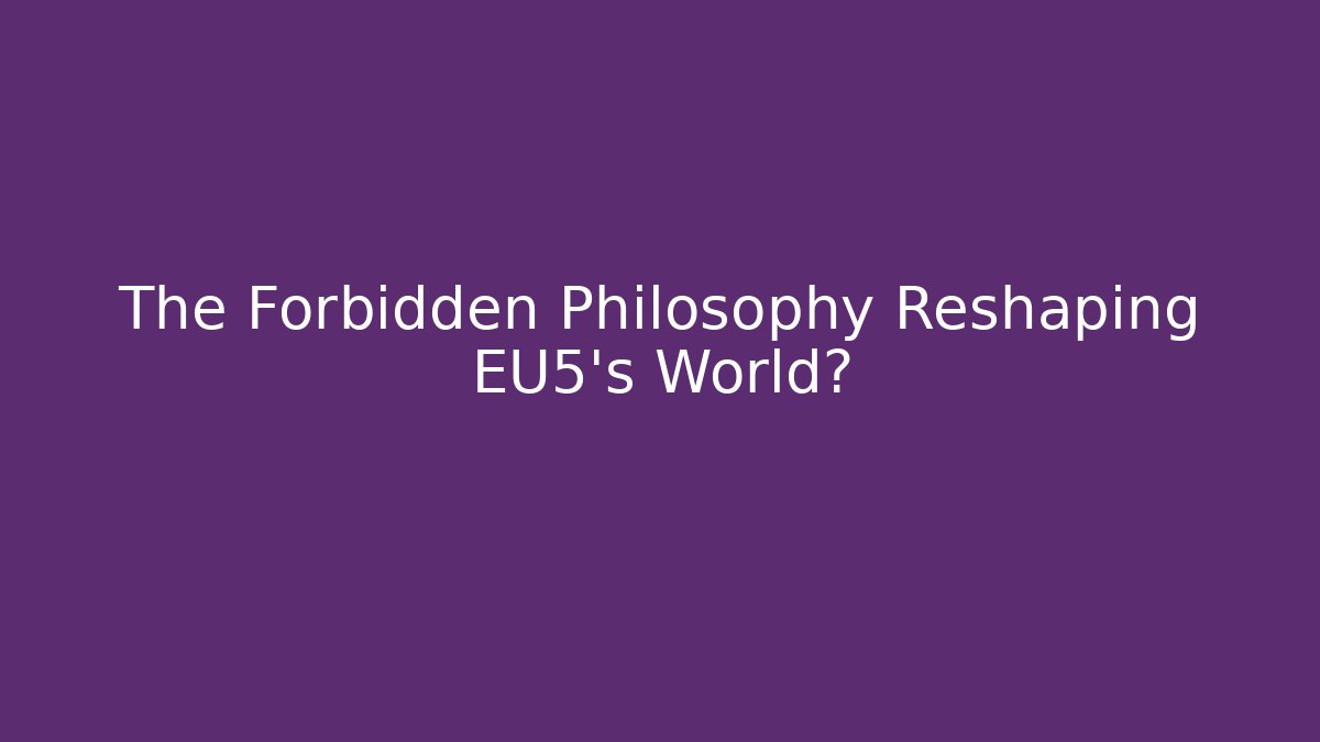 The Forbidden Philosophy Reshaping EU5's World? - Sports History Weekly