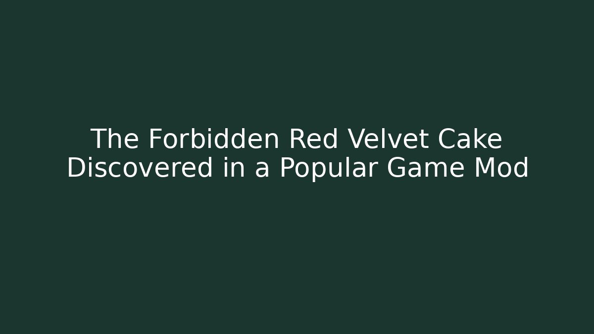 The Forbidden Red Velvet Cake Discovered in a Popular Game Mod