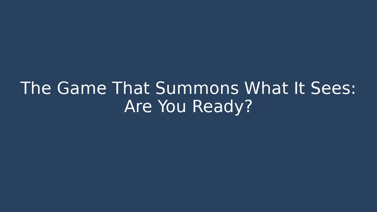 The Game That Summons What It Sees: Are You Ready? - Sports History Weekly