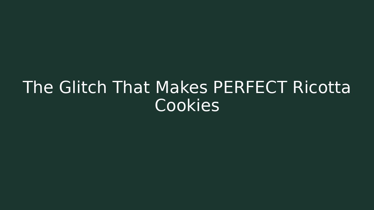 The Glitch That Makes PERFECT Ricotta Cookies