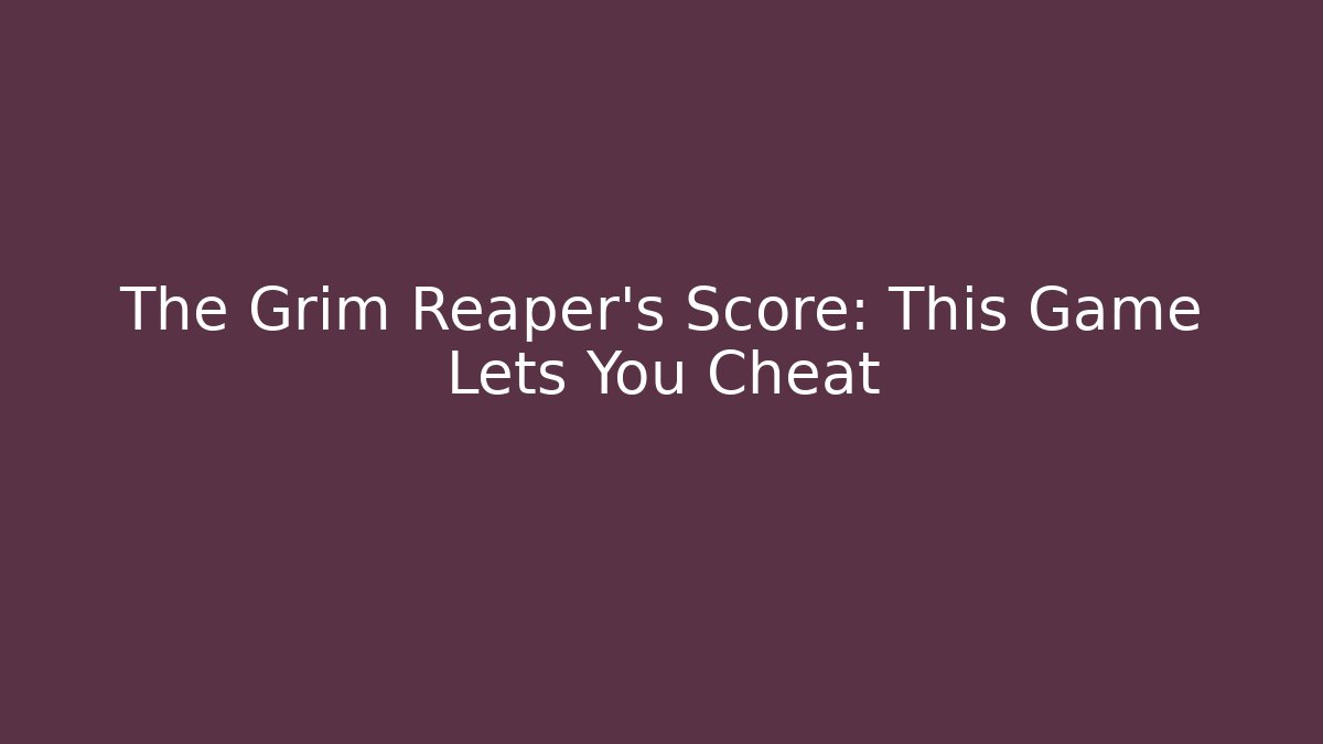 The Grim Reaper's Score: This Game Lets You Cheat - Sports History Weekly