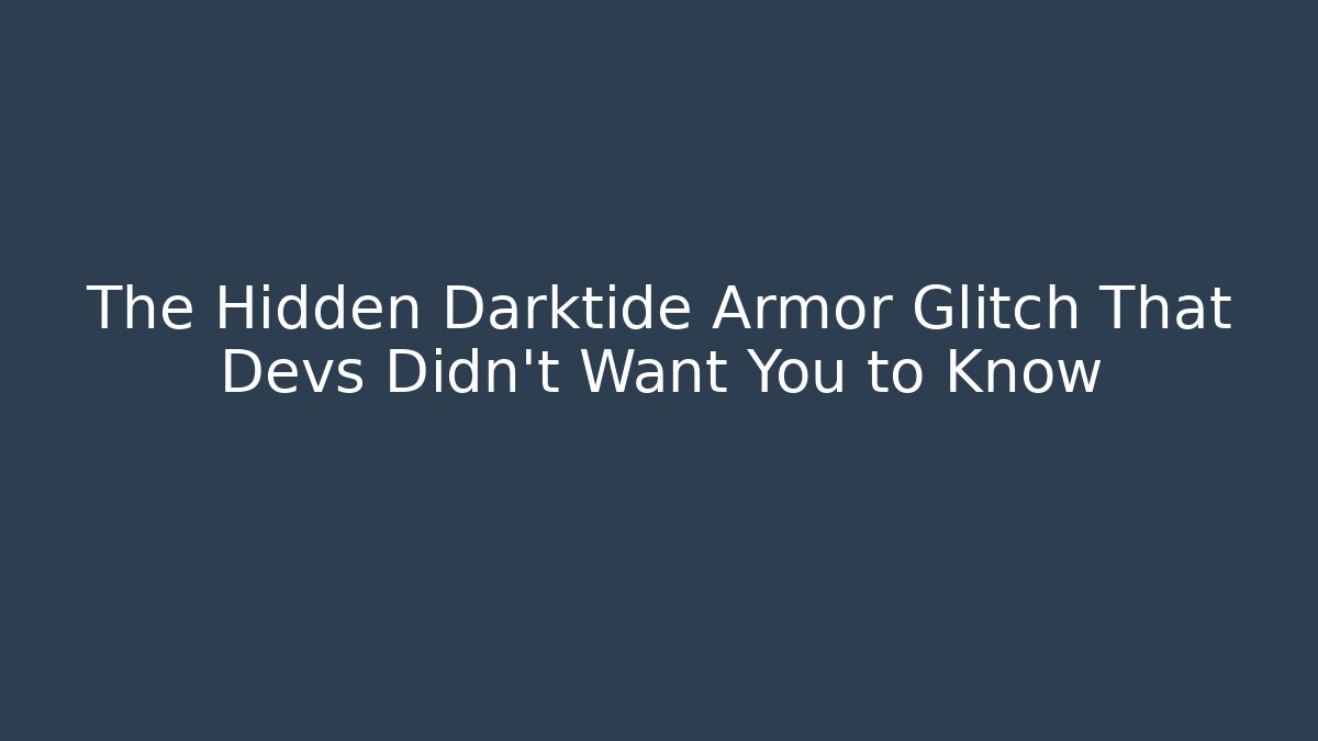The Hidden Darktide Armor Glitch That Devs Didn’t Want You to Know