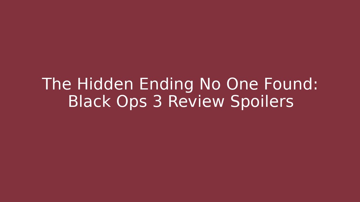 The Hidden Ending No One Found: Black Ops 3 Review Spoilers
