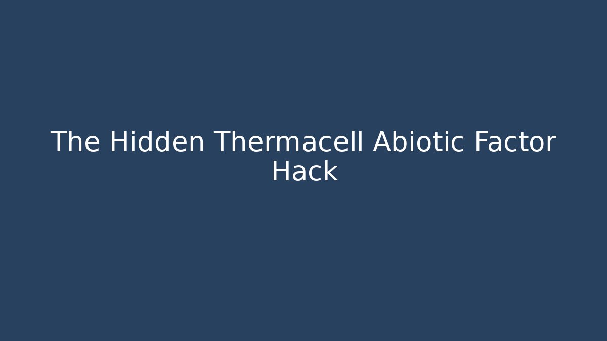 The Hidden Thermacell Abiotic Factor Hack