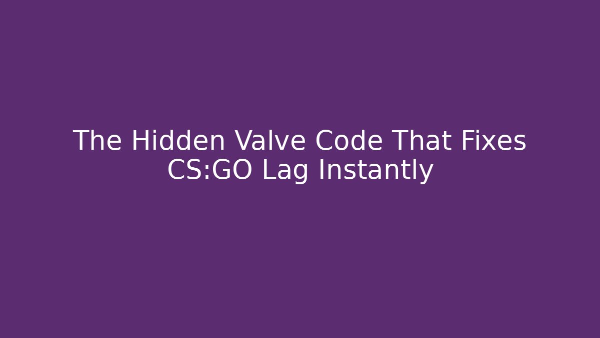 The Hidden Valve Code That Fixes CS:GO Lag Instantly