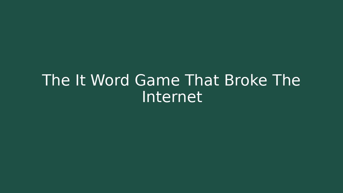 The It Word Game That Broke The Internet - Sports History Weekly
