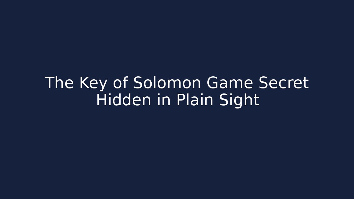 The Key of Solomon Game Secret Hidden in Plain Sight - Sports History Weekly