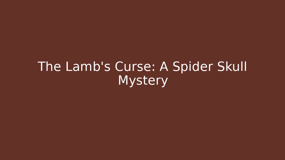 The Lamb's Curse: A Spider Skull Mystery