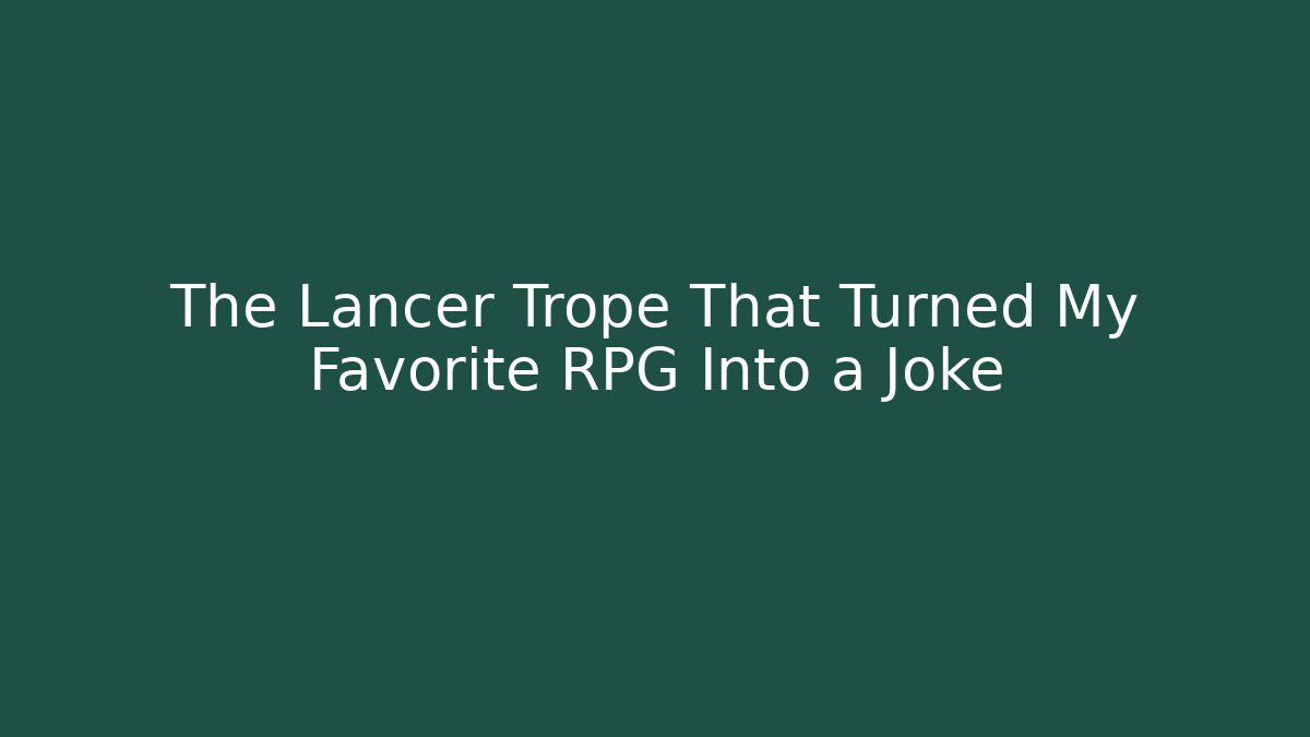 The Lancer Trope That Turned My Favorite RPG Into a Joke