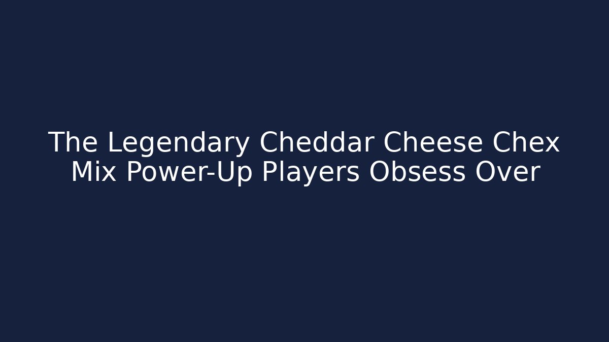The Legendary Cheddar Cheese Chex Mix Power-Up Players Obsess Over - Sports History Weekly