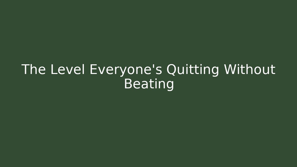 The Level Everyone's Quitting Without Beating - Sports History Weekly