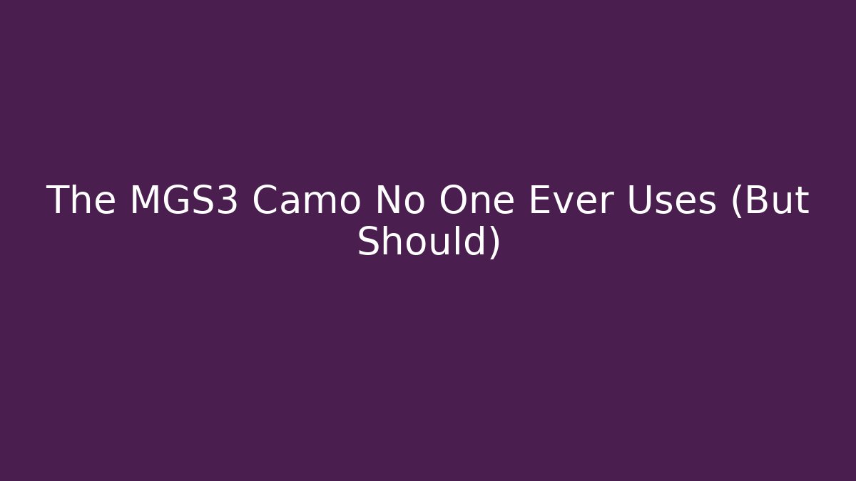 The MGS3 Camo No One Ever Uses (But Should)