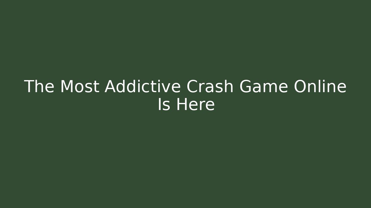 The Most Addictive Crash Game Online Is Here