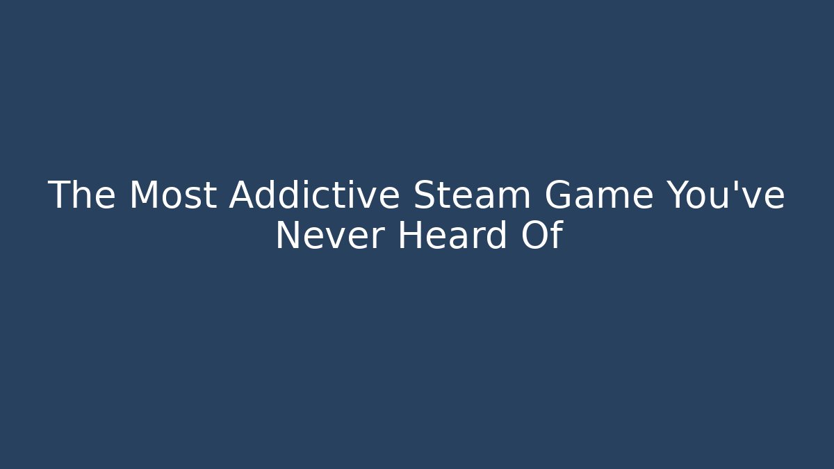 The Most Addictive Steam Game You've Never Heard Of - Sports History Weekly