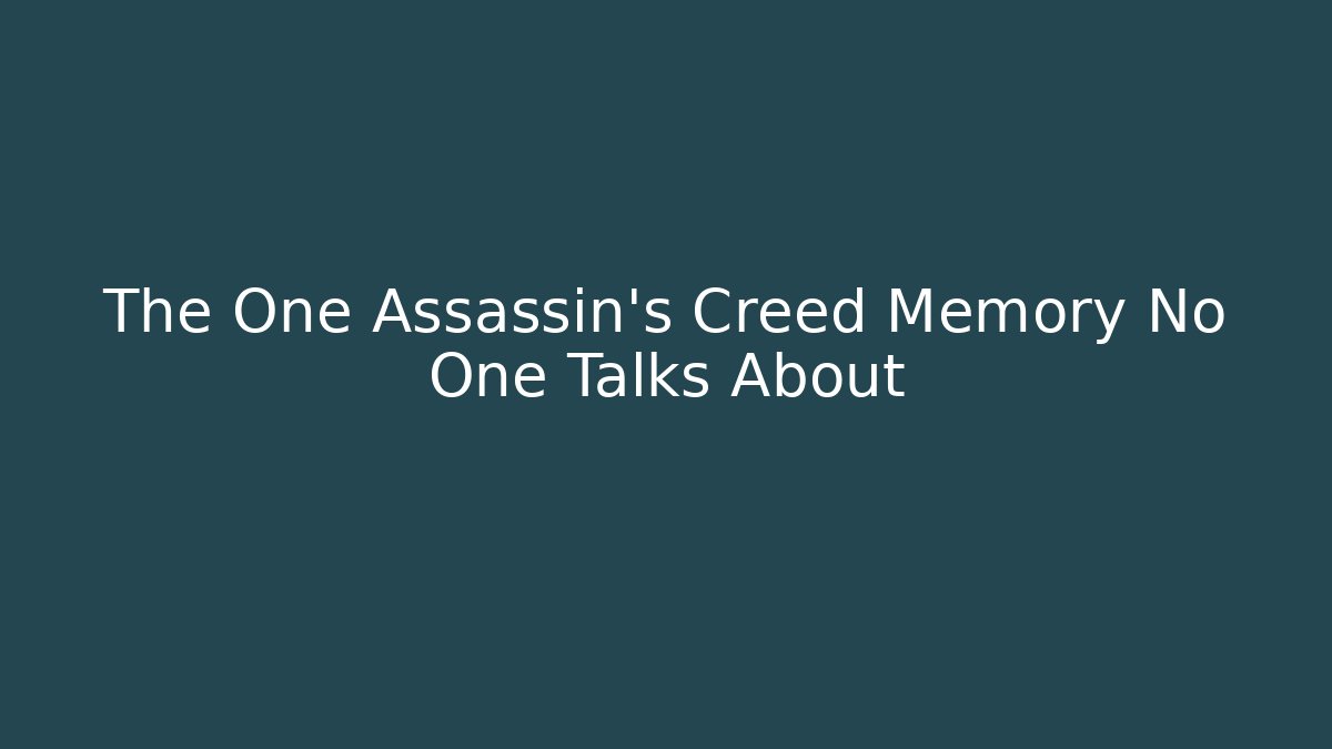 The One Assassin's Creed Memory No One Talks About