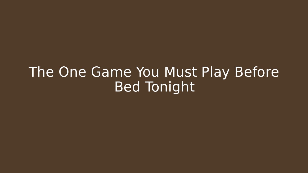 The One Game You Must Play Before Bed Tonight - Sports History Weekly