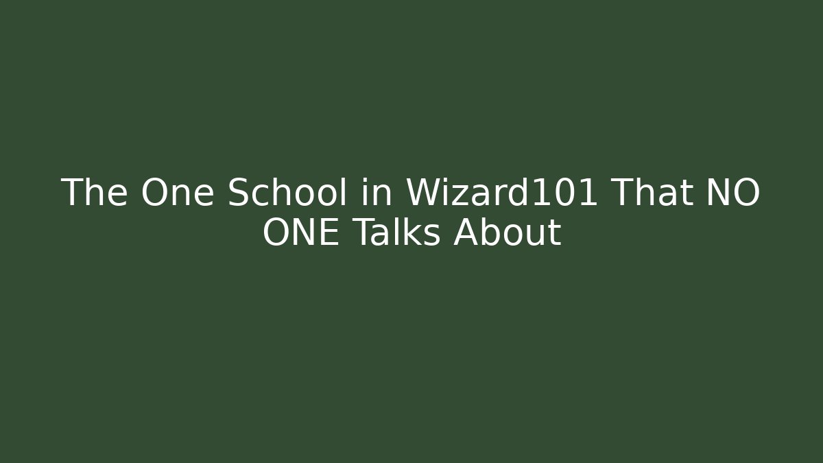 The One School in Wizard101 That NO ONE Talks About - Sports History Weekly