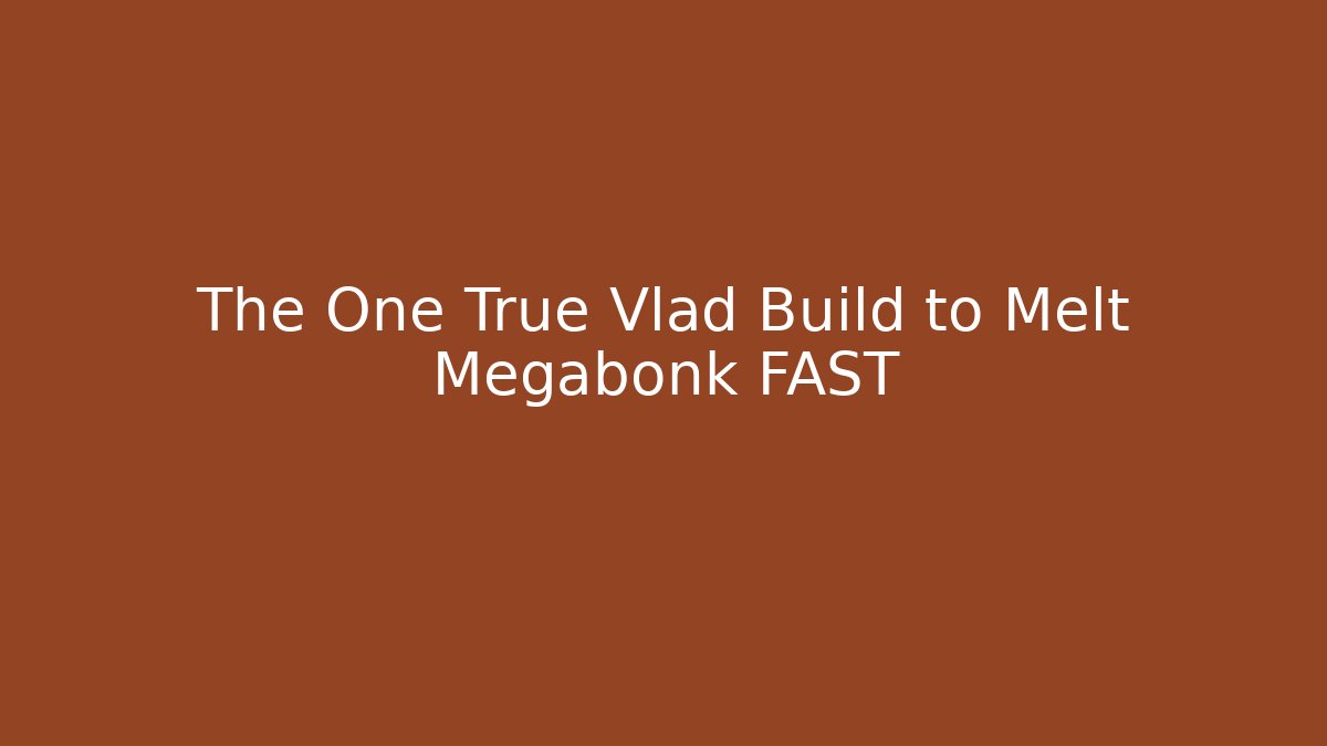 The One True Vlad Build to Melt Megabonk FAST
