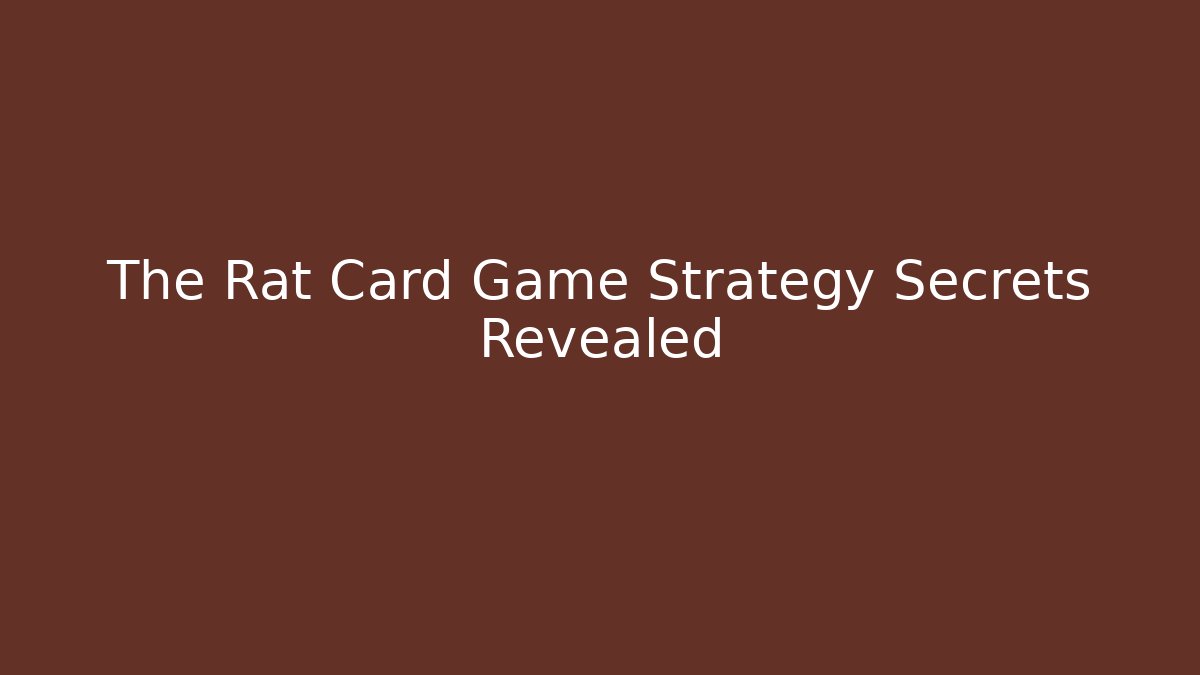The Rat Card Game Strategy Secrets Revealed