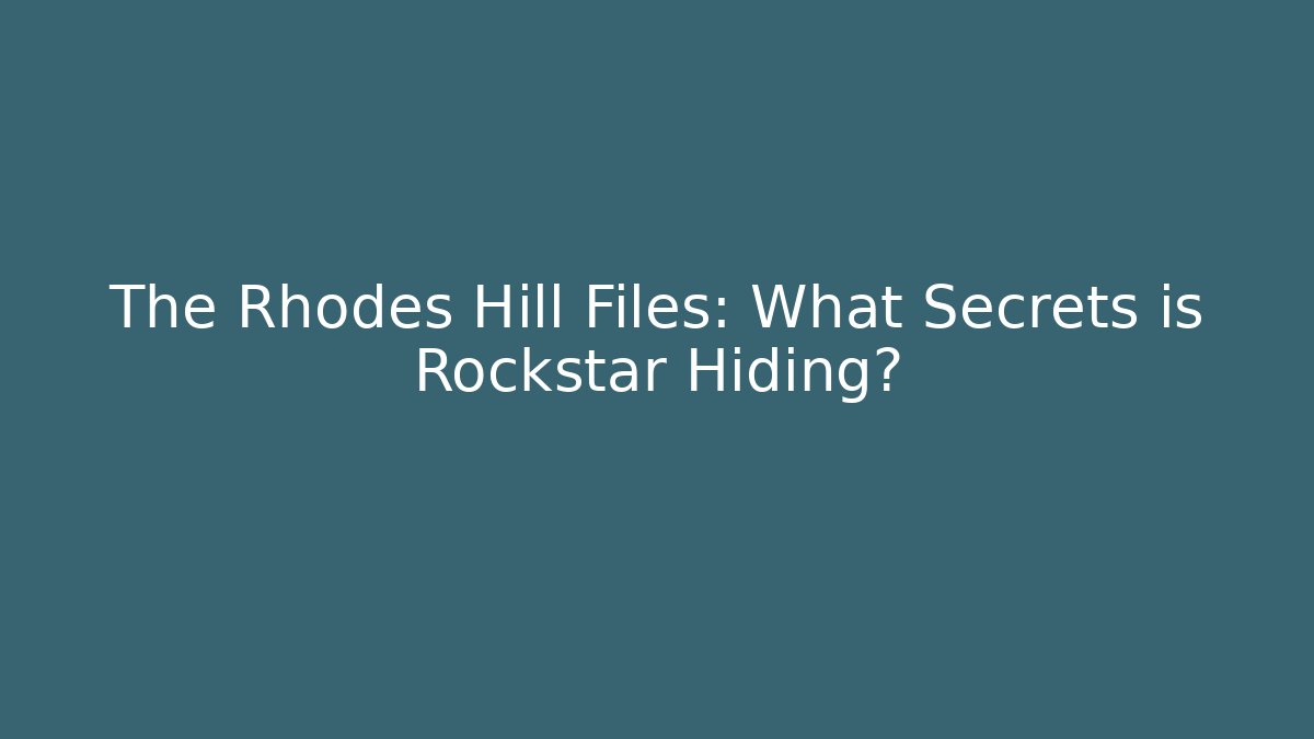 The Rhodes Hill Files: What Secrets is Rockstar Hiding? - Sports History Weekly