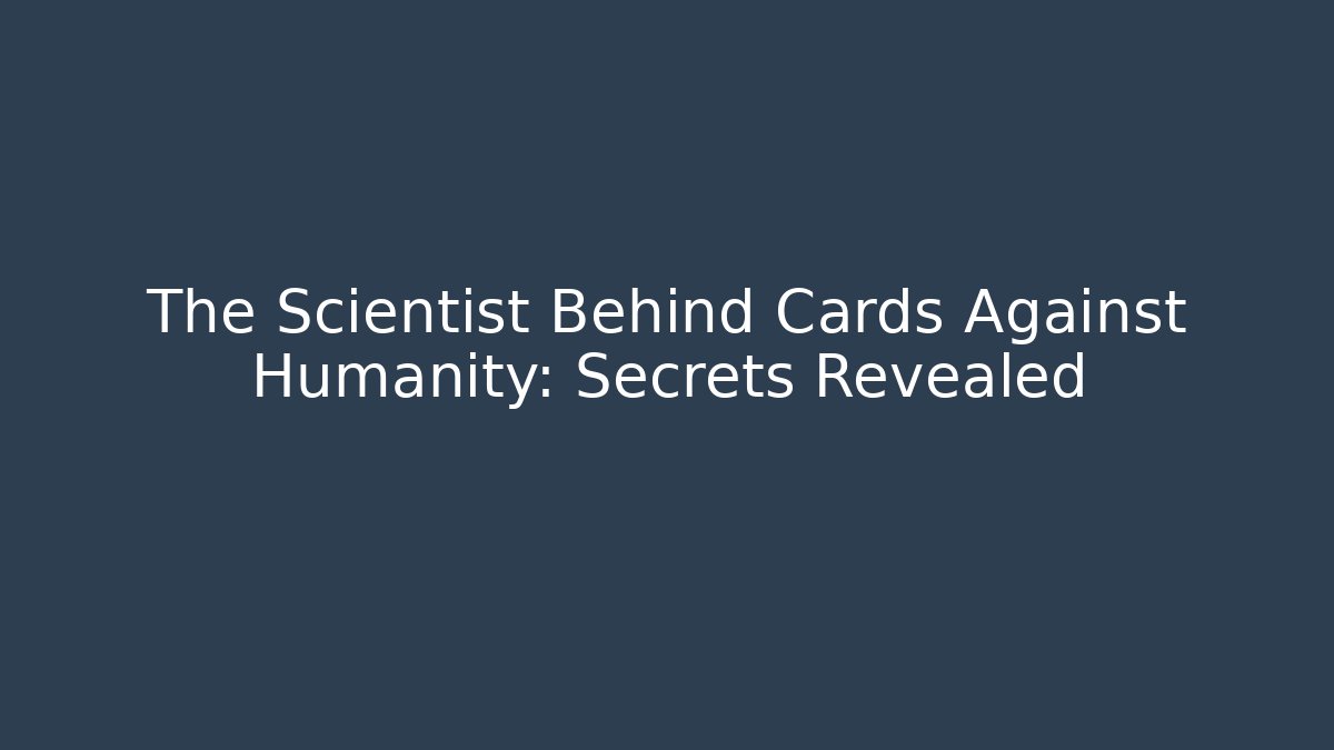 The Scientist Behind Cards Against Humanity: Secrets Revealed