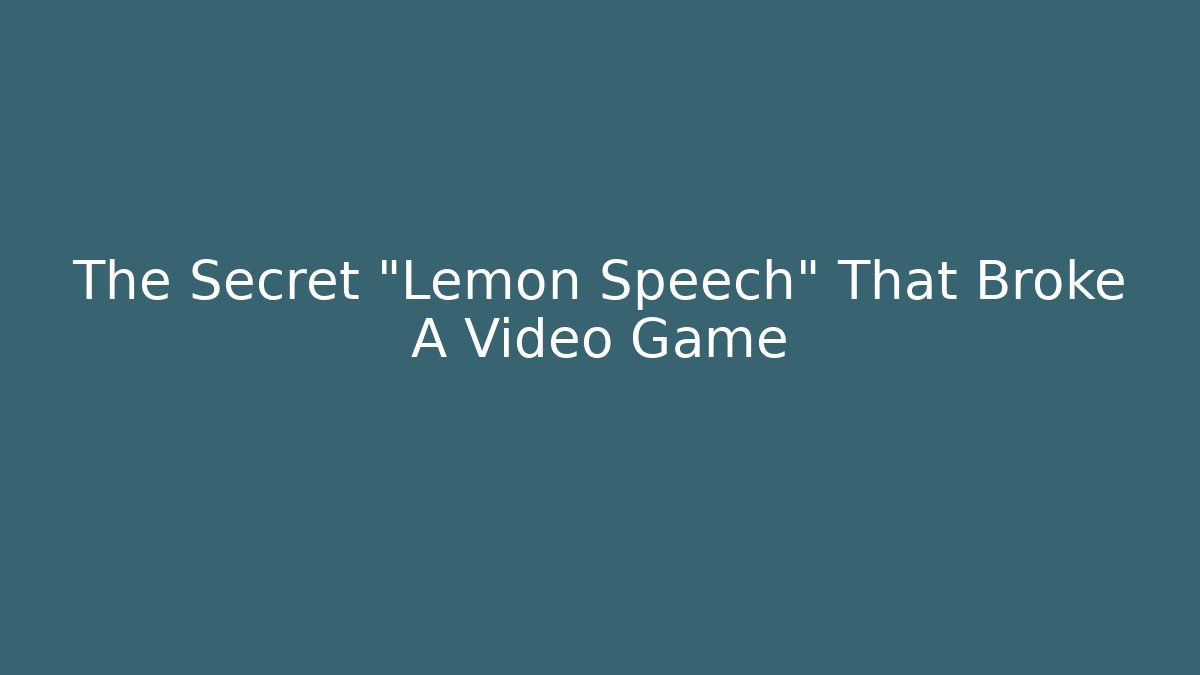 The Secret "Lemon Speech" That Broke A Video Game - Sports History Weekly