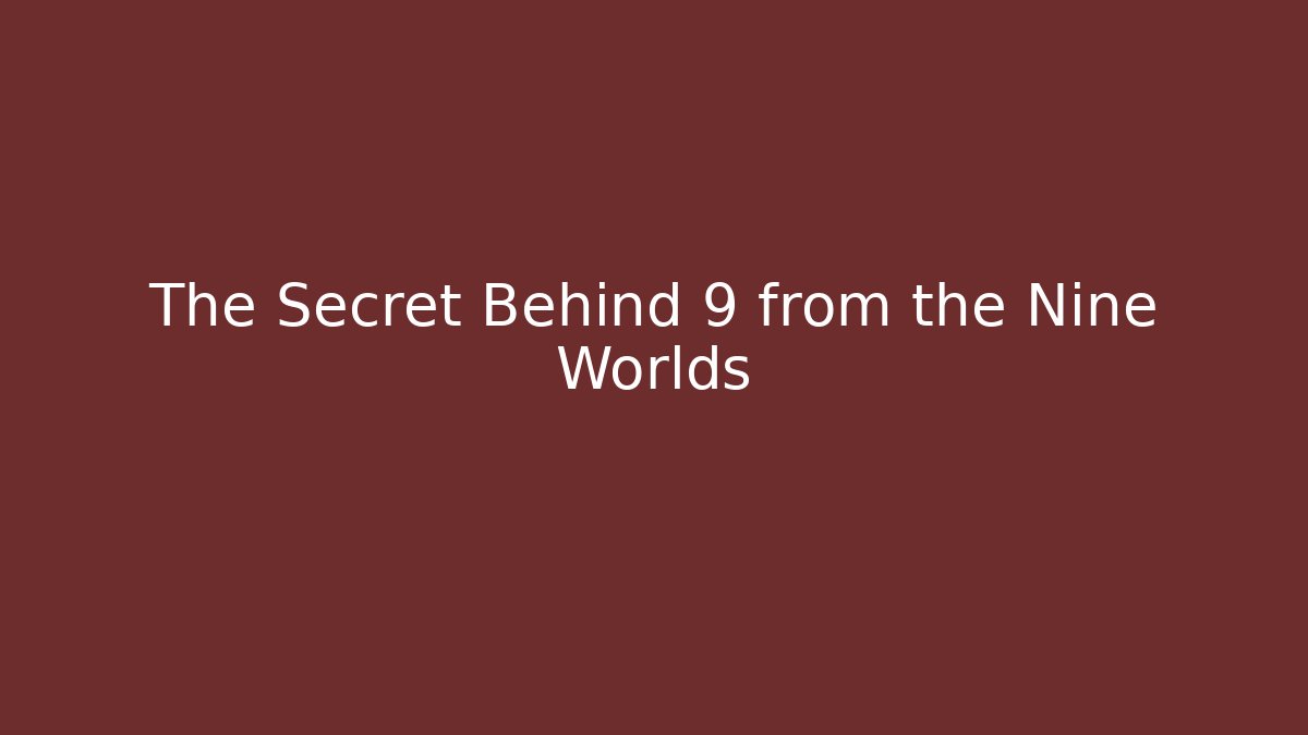 The Secret Behind 9 from the Nine Worlds - Sports History Weekly