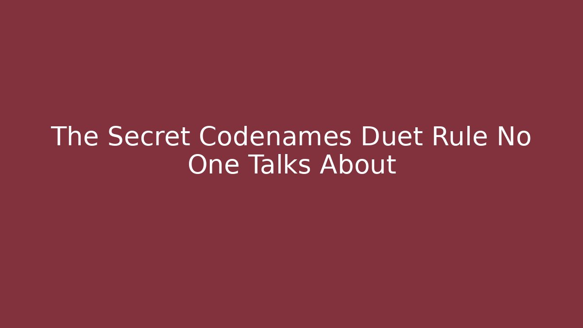 The Secret Codenames Duet Rule No One Talks About - Sports History Weekly