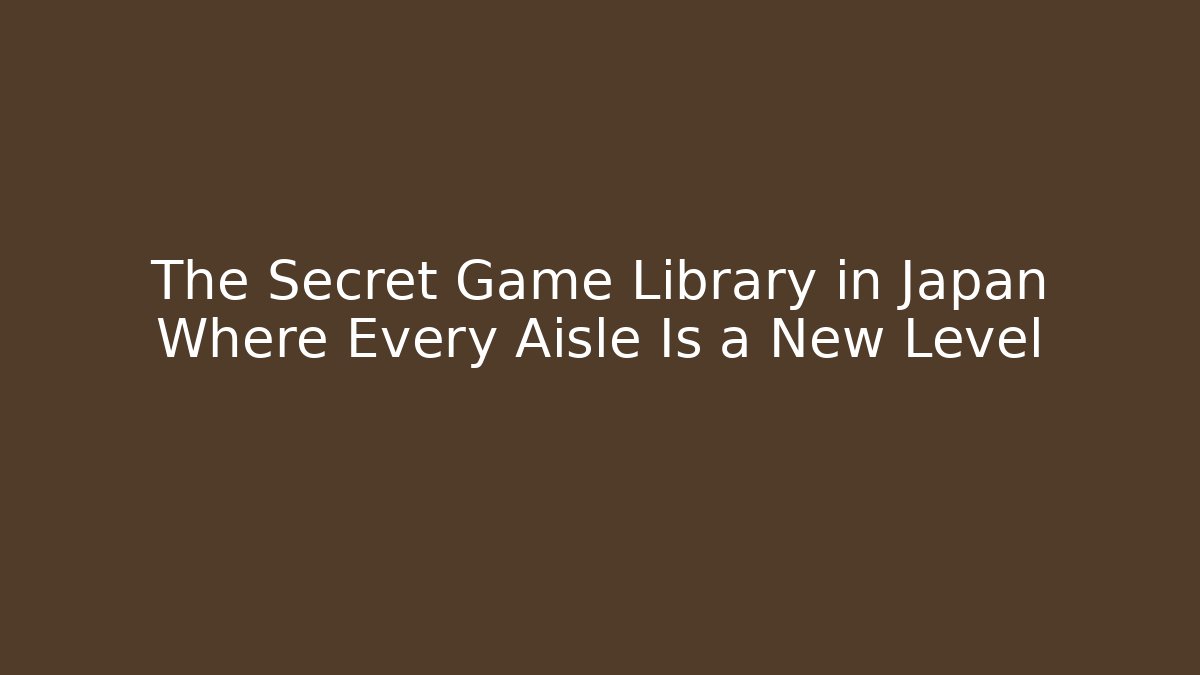 The Secret Game Library in Japan Where Every Aisle Is a New Level
