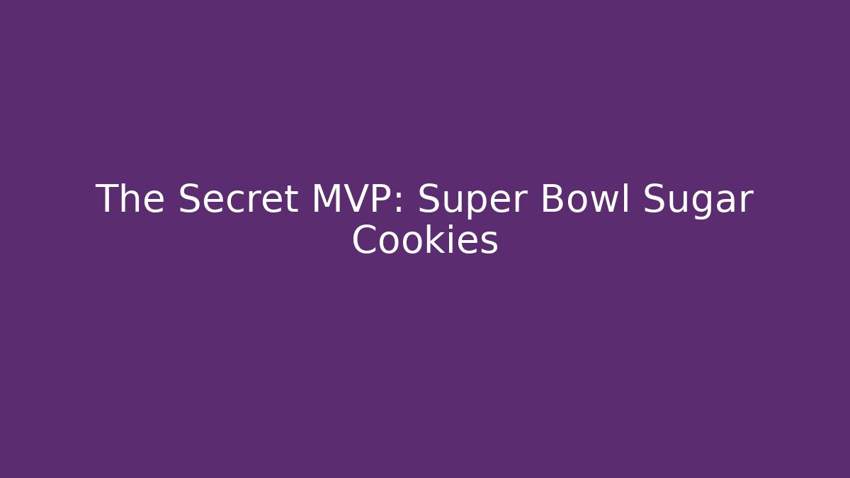 The Secret MVP: Super Bowl Sugar Cookies
