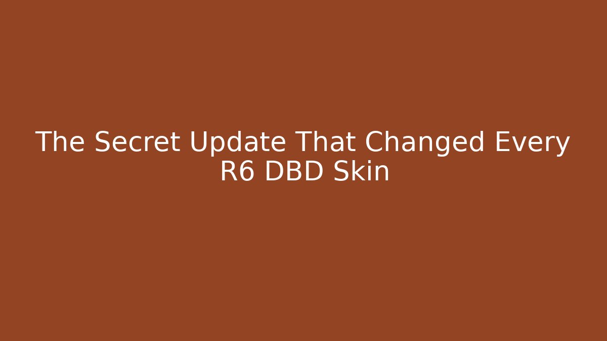 The Secret Update That Changed Every R6 DBD Skin