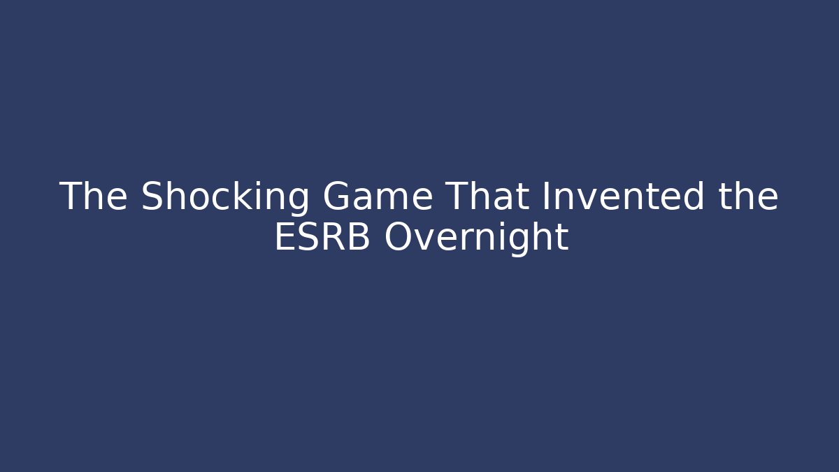 The Shocking Game That Invented the ESRB Overnight - Sports History Weekly