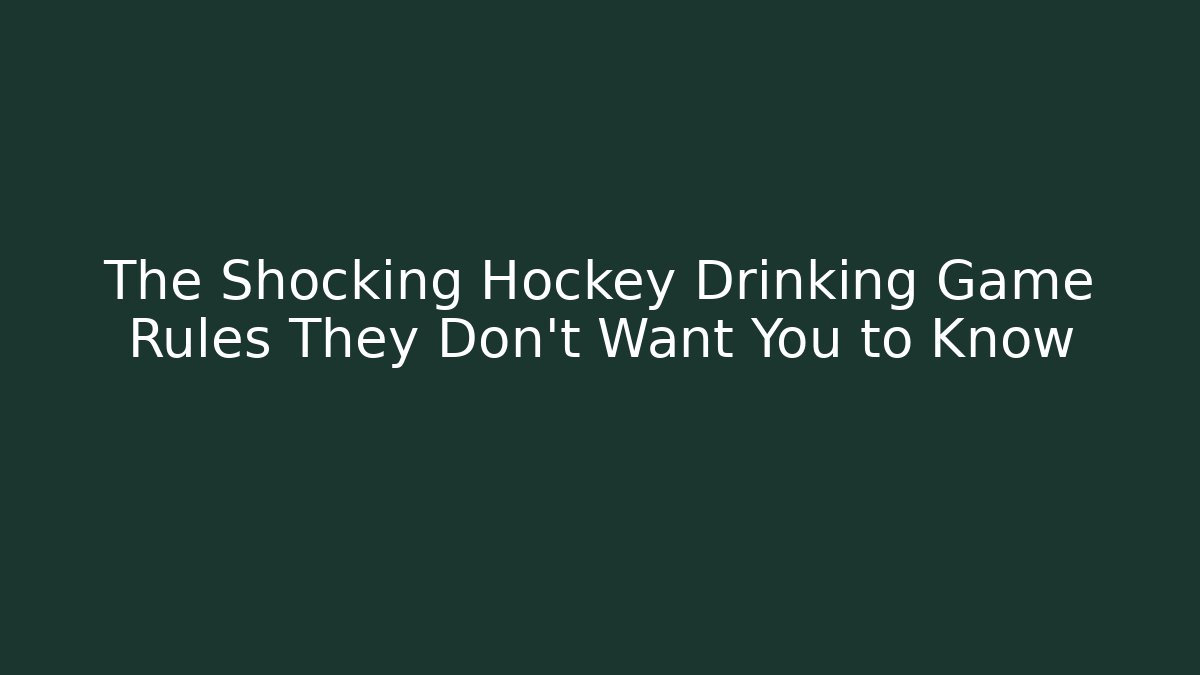 The Shocking Hockey Drinking Game Rules They Don’t Want You to Know