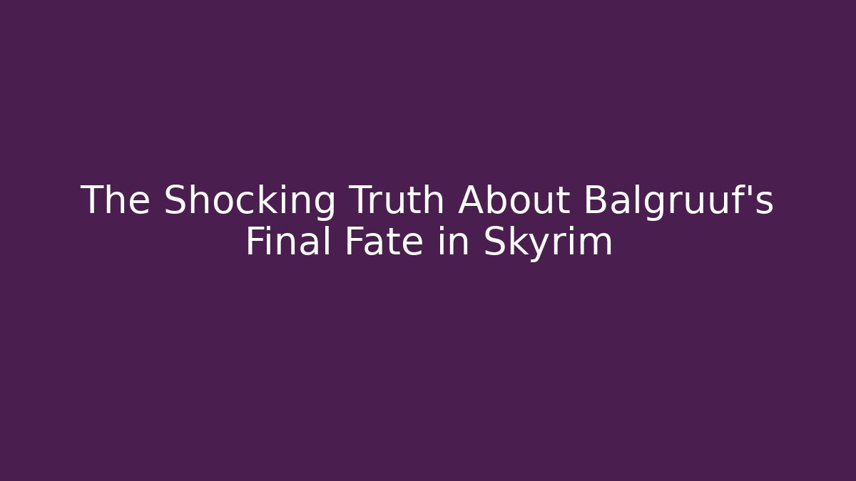 The Shocking Truth About Balgruuf's Final Fate in Skyrim