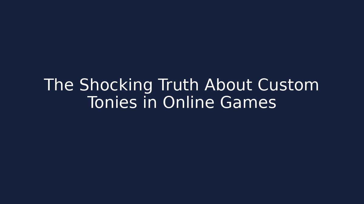 The Shocking Truth About Custom Tonies in Online Games - Sports History Weekly