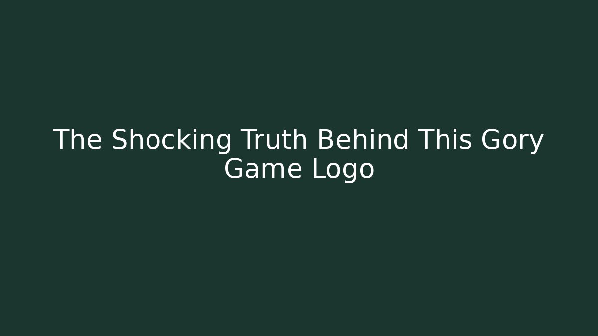 The Shocking Truth Behind This Gory Game Logo