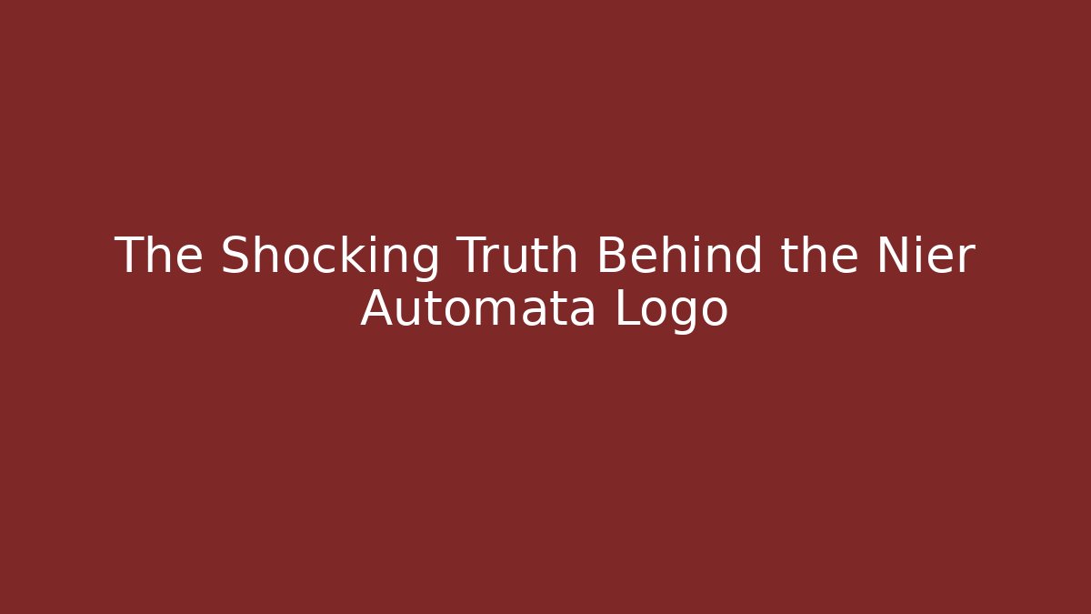 The Shocking Truth Behind the Nier Automata Logo