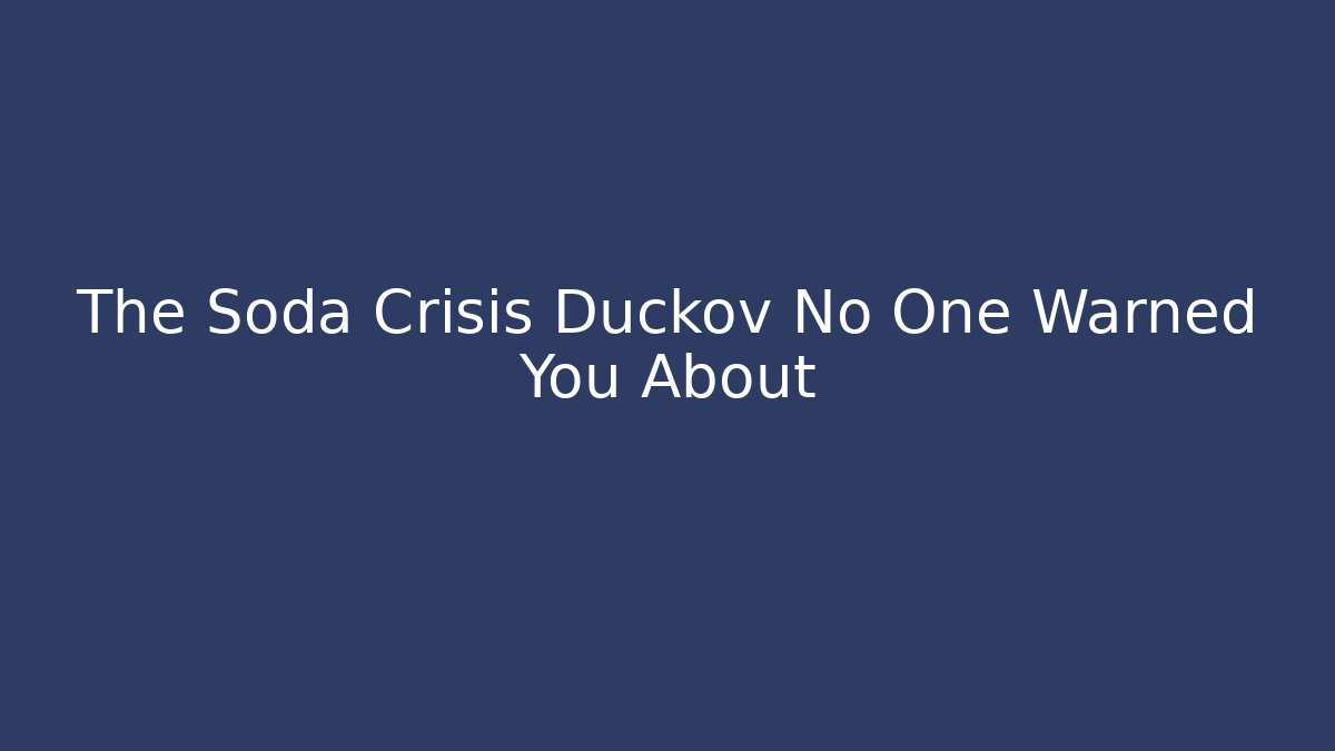 The Soda Crisis Duckov No One Warned You About - Sports History Weekly