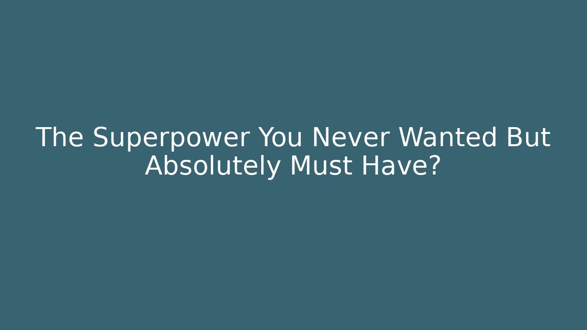 The Superpower You Never Wanted But Absolutely Must Have? - Sports History Weekly