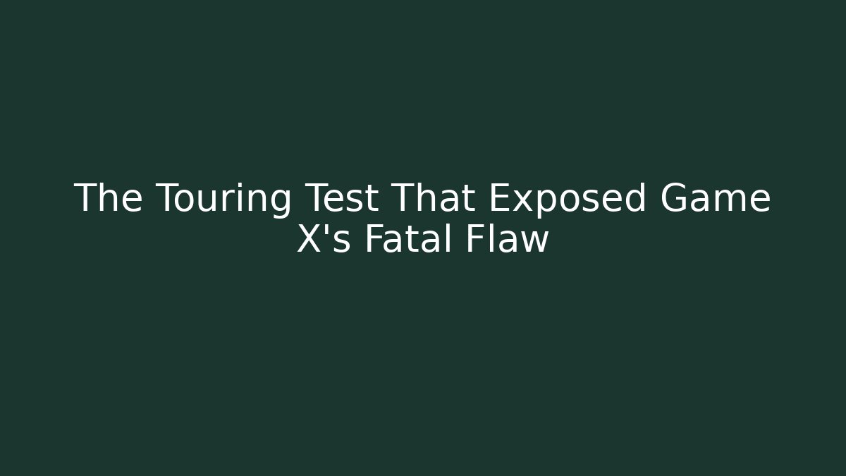 The Touring Test That Exposed Game X's Fatal Flaw - Sports History Weekly