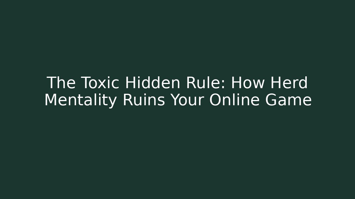 The Toxic Hidden Rule: How Herd Mentality Ruins Your Online Game - Sports History Weekly
