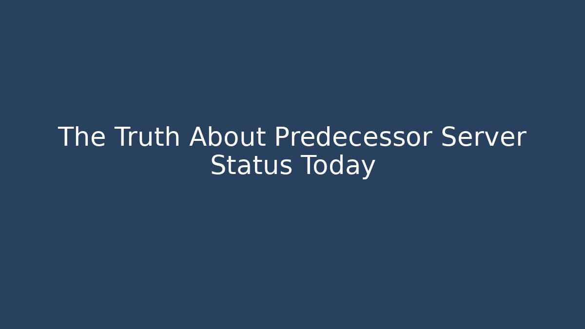 The Truth About Predecessor Server Status Today