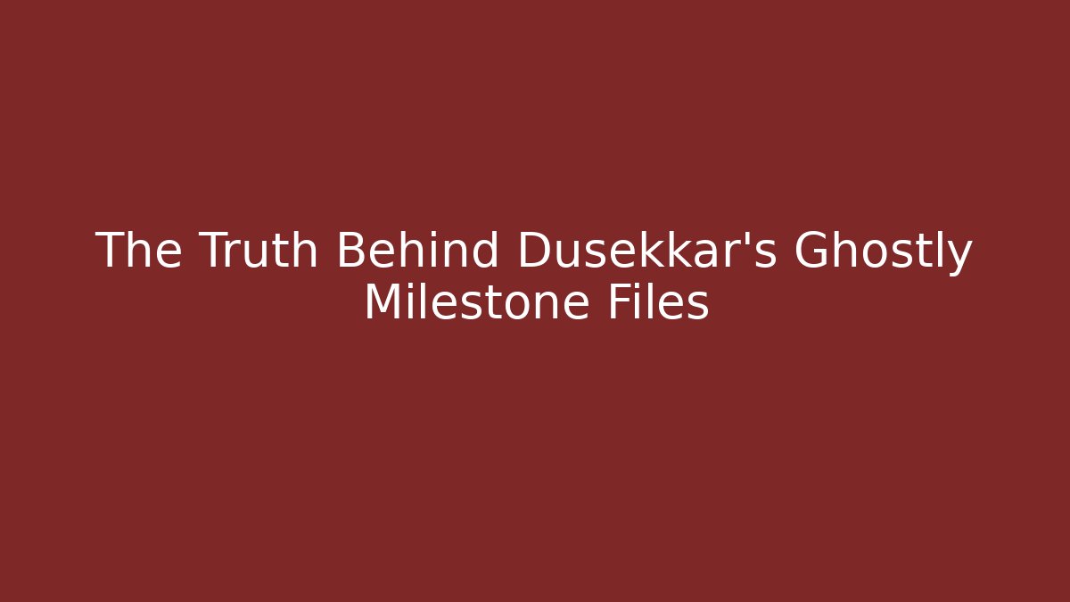 The Truth Behind Dusekkar's Ghostly Milestone Files